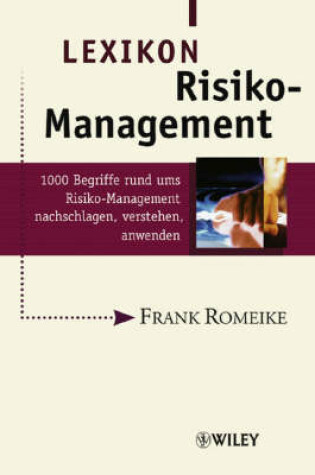 Cover of Lexikon Risiko–Management – 1000 Begriffe rund ums  Risiko–Management nachschlagen, verstehen, anwenden