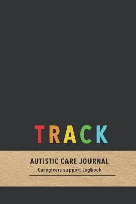 Book cover for Track Autistic care journal