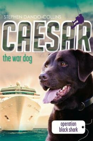 Cover of Caesar the War Dog 5: Operation Black Shark