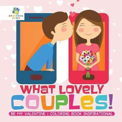 Book cover for What Lovely Couples! - Be My Valentine - Coloring Book Inspirational