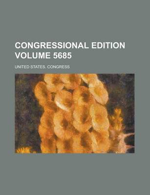 Book cover for Congressional Edition Volume 5685