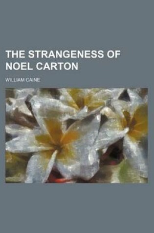 Cover of The Strangeness of Noel Carton