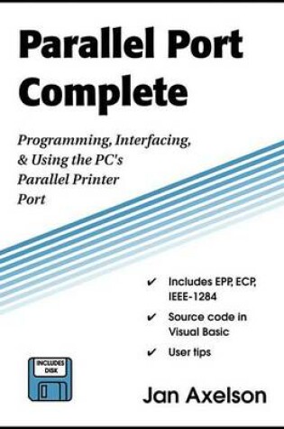 Cover of Parallel Port Complete: Programming, Interfacing, & Using the PC's Parallel Printer Port