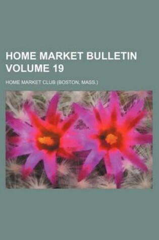 Cover of Home Market Bulletin Volume 19