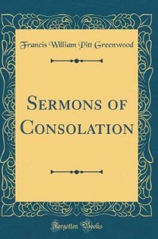 Cover of Sermons of Consolation (Classic Reprint)