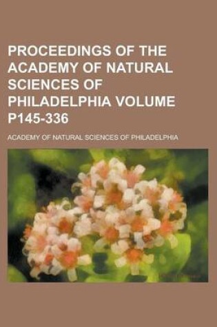 Cover of Proceedings of the Academy of Natural Sciences of Philadelphia Volume P145-336