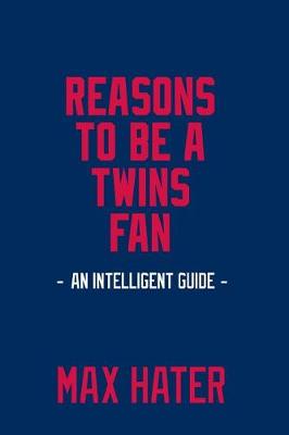 Book cover for Reasons To Be A Twins Fan