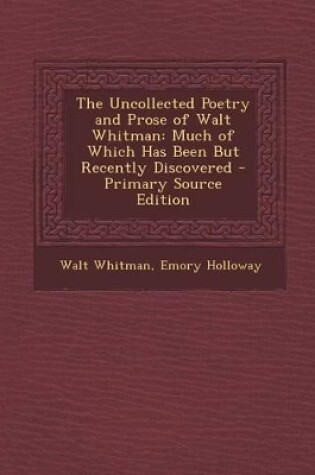Cover of The Uncollected Poetry and Prose of Walt Whitman