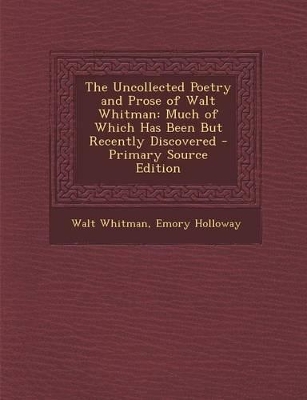 Book cover for The Uncollected Poetry and Prose of Walt Whitman