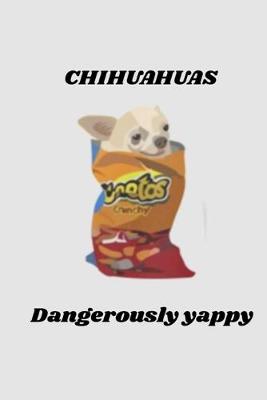 Book cover for CHIHUAHUAS Dangerously yappy