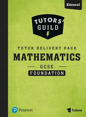 Book cover for Tutors' Guild GCSE (9-1) Edexcel Mathematics Foundation Tutor Delivery Pack