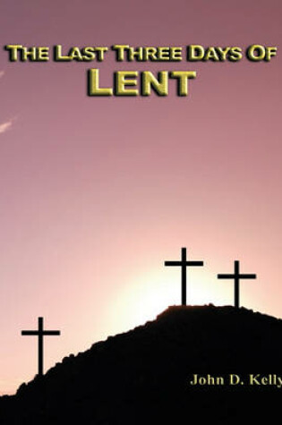 Cover of The Last Three Days of Lent