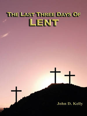 Book cover for The Last Three Days of Lent