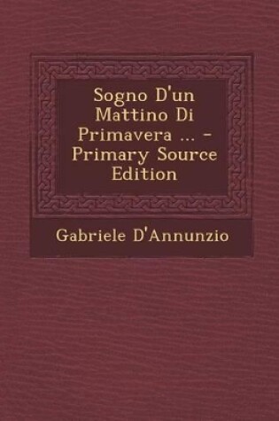 Cover of Sogno D'Un Mattino Di Primavera ...