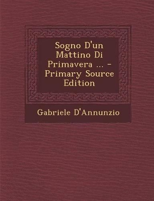 Book cover for Sogno D'Un Mattino Di Primavera ...