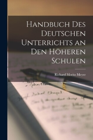 Cover of Handbuch des deutschen Unterrichts an den höheren Schulen