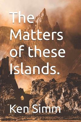 Cover of The Matters of these Islands.