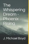 Book cover for The Whispering Dream - Phoenix Rising