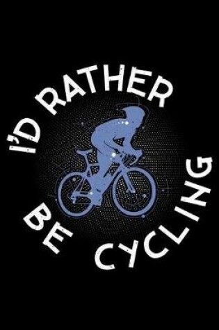 Cover of I'd rather be Cycling