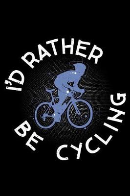 Book cover for I'd rather be Cycling