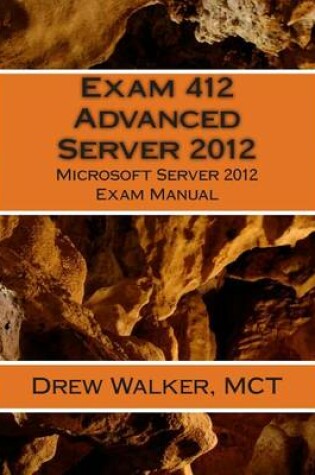 Cover of Exam 412 Advanced Server 2012