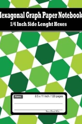 Cover of Hexagonal Graph Paper Notebook; 1/4 Inch Side Lenght Hexes