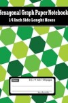 Book cover for Hexagonal Graph Paper Notebook; 1/4 Inch Side Lenght Hexes