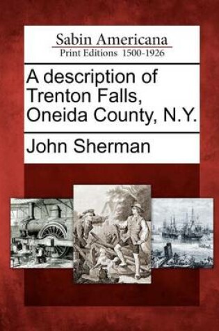 Cover of A Description of Trenton Falls, Oneida County, N.Y.