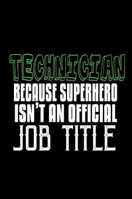 Book cover for Technician because superhero isn't an official job title