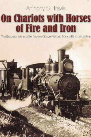 Cover of On Chariots with Horses of Fire and Iron