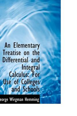 Book cover for An Elementary Treatise on the Differential and Integral Calculus