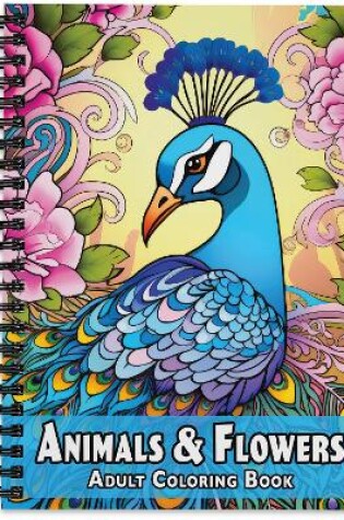 Cover of Animals & Flowers Adult Coloring Book