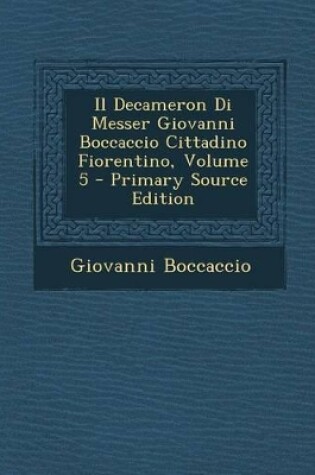 Cover of Il Decameron Di Messer Giovanni Boccaccio Cittadino Fiorentino, Volume 5