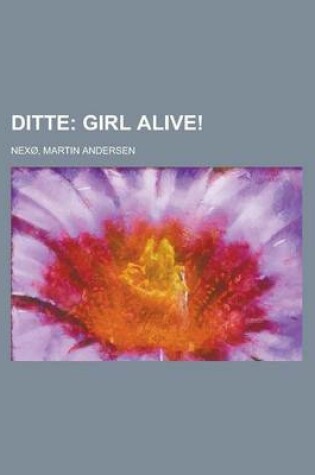 Cover of Ditte; Girl Alive!