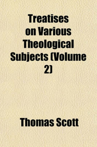 Cover of Treatises on Various Theological Subjects (Volume 2)
