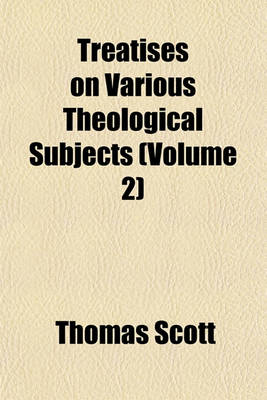 Book cover for Treatises on Various Theological Subjects (Volume 2)