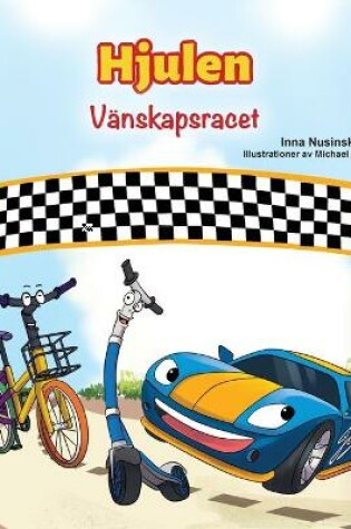 Cover of The Wheels -The Friendship Race (Swedish Children's Book)