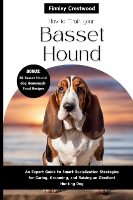 Book cover for How To Train Your Basset Hound