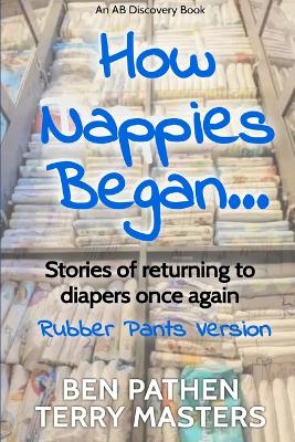 Book cover for How Nappies Began (Rubber Pants Version)