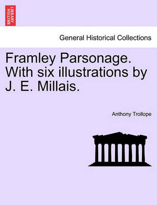 Book cover for Framley Parsonage. with Six Illustrations by J. E. Millais. Vol. II