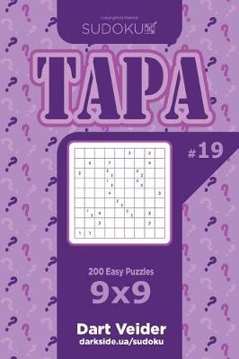 Cover of Sudoku Tapa - 200 Easy Puzzles 9x9 (Volume 19)