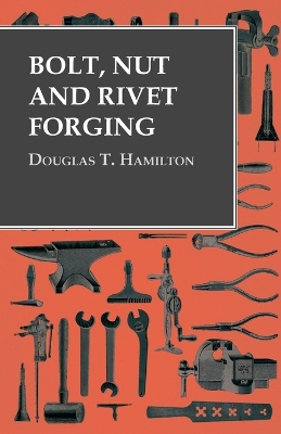 Cover of Bolt, Nut and Rivet Forging