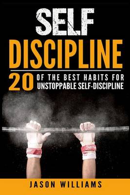 Book cover for Self-Discipline 20 of the Best Habits for Unstoppable Self-Discipline