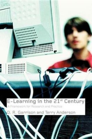 Cover of E-Learning in the 21st Century: A Framework for Research and Practice