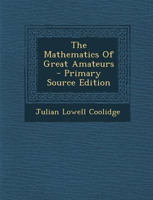 Book cover for The Mathematics of Great Amateurs - Primary Source Edition