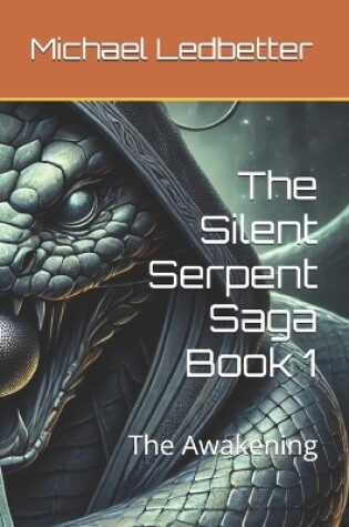 Cover of The Silent Serpent Saga Book 1