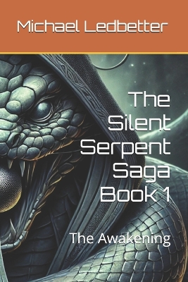 Book cover for The Silent Serpent Saga Book 1