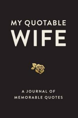 Cover of My Quotable Wife