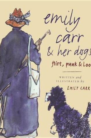 Cover of Emily Carr and Her Dogs