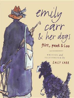 Book cover for Emily Carr and Her Dogs